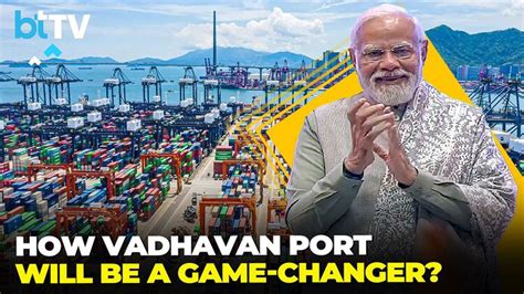 How Vadhavan Port In Maharashtra Can Be A Game.